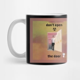 don't open tthe door !! Mug